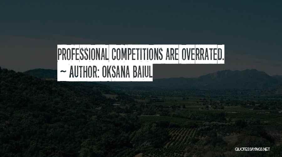 Oksana Baiul Quotes: Professional Competitions Are Overrated.