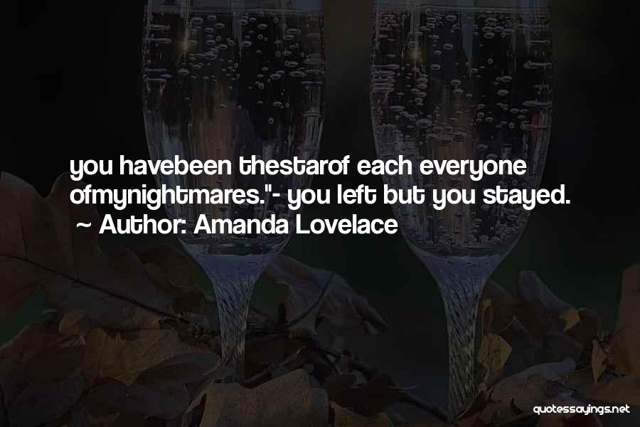 Amanda Lovelace Quotes: You Havebeen Thestarof Each Everyone Ofmynightmares.- You Left But You Stayed.