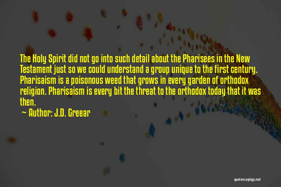 J.D. Greear Quotes: The Holy Spirit Did Not Go Into Such Detail About The Pharisees In The New Testament Just So We Could