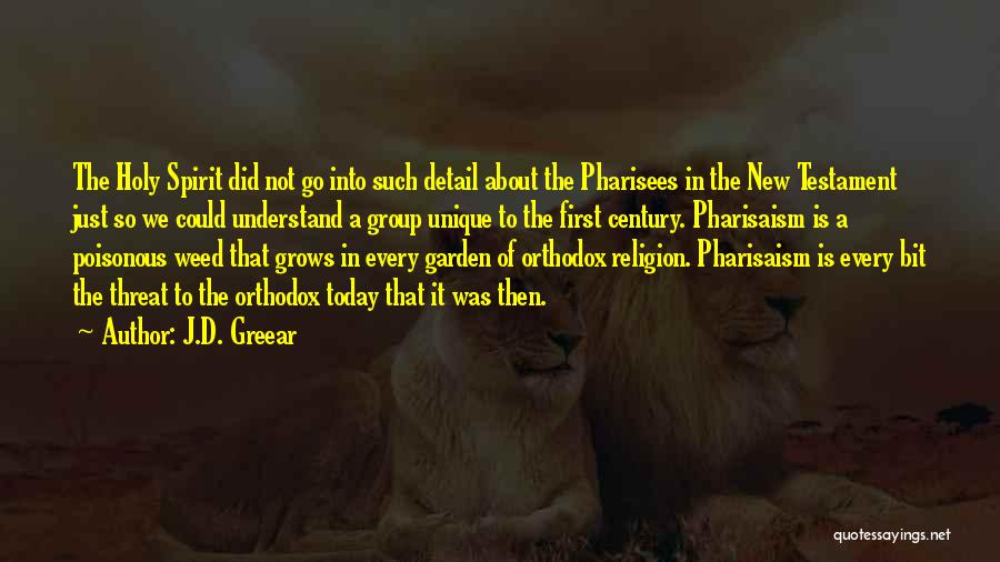 J.D. Greear Quotes: The Holy Spirit Did Not Go Into Such Detail About The Pharisees In The New Testament Just So We Could