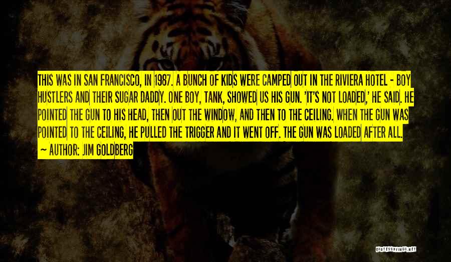 Jim Goldberg Quotes: This Was In San Francisco, In 1987. A Bunch Of Kids Were Camped Out In The Riviera Hotel - Boy
