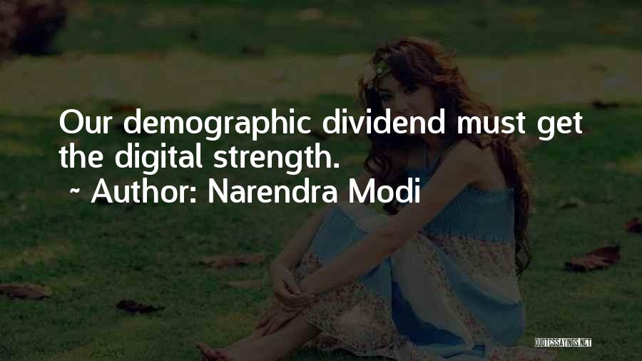 Narendra Modi Quotes: Our Demographic Dividend Must Get The Digital Strength.