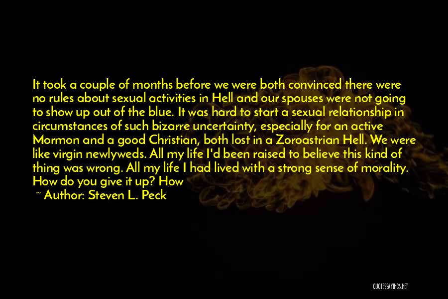 Steven L. Peck Quotes: It Took A Couple Of Months Before We Were Both Convinced There Were No Rules About Sexual Activities In Hell