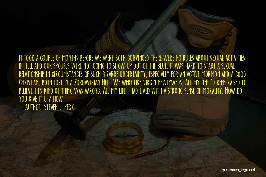 Steven L. Peck Quotes: It Took A Couple Of Months Before We Were Both Convinced There Were No Rules About Sexual Activities In Hell