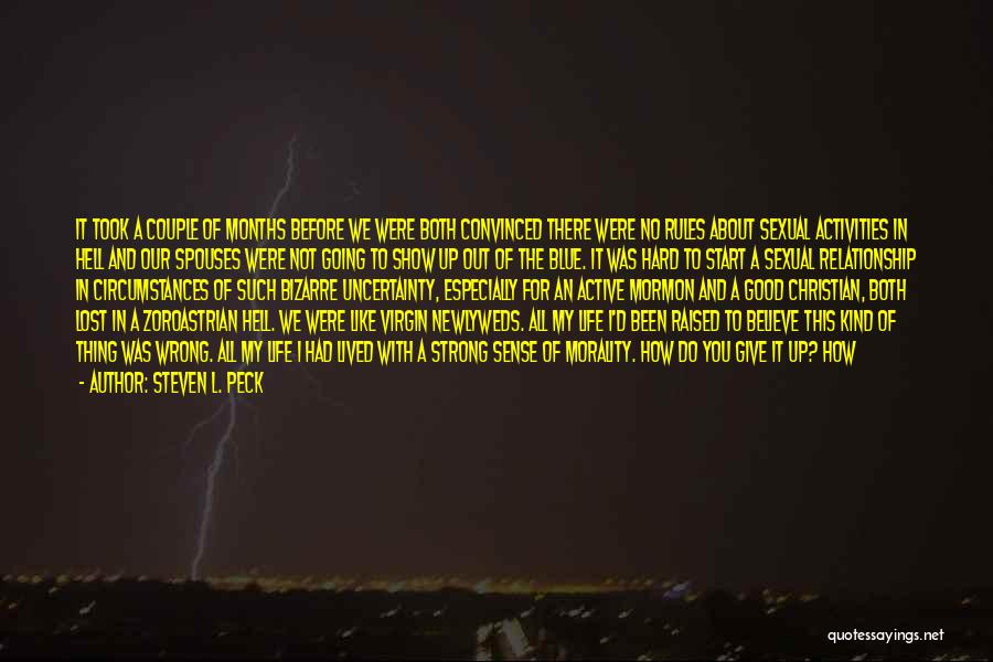 Steven L. Peck Quotes: It Took A Couple Of Months Before We Were Both Convinced There Were No Rules About Sexual Activities In Hell