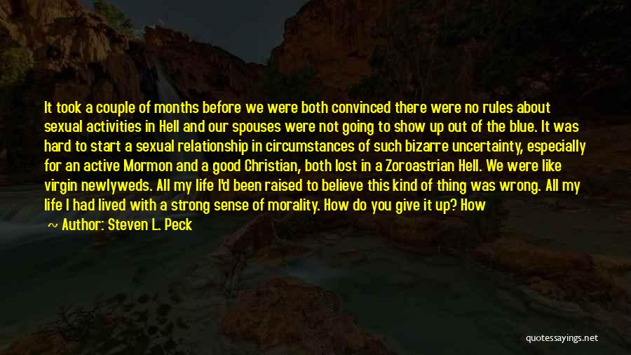 Steven L. Peck Quotes: It Took A Couple Of Months Before We Were Both Convinced There Were No Rules About Sexual Activities In Hell