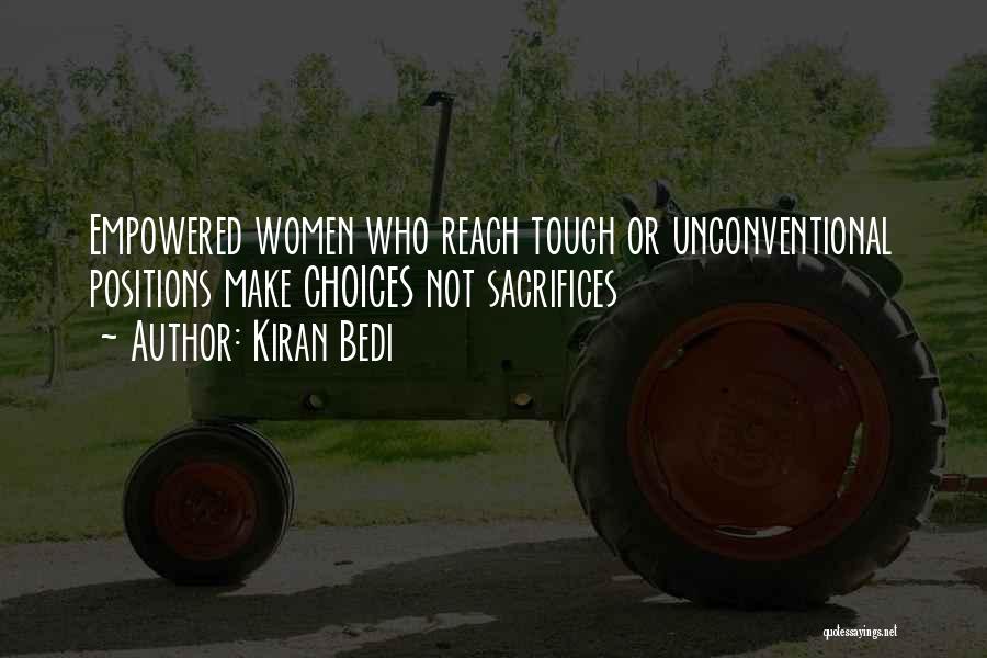 Kiran Bedi Quotes: Empowered Women Who Reach Tough Or Unconventional Positions Make Choices Not Sacrifices