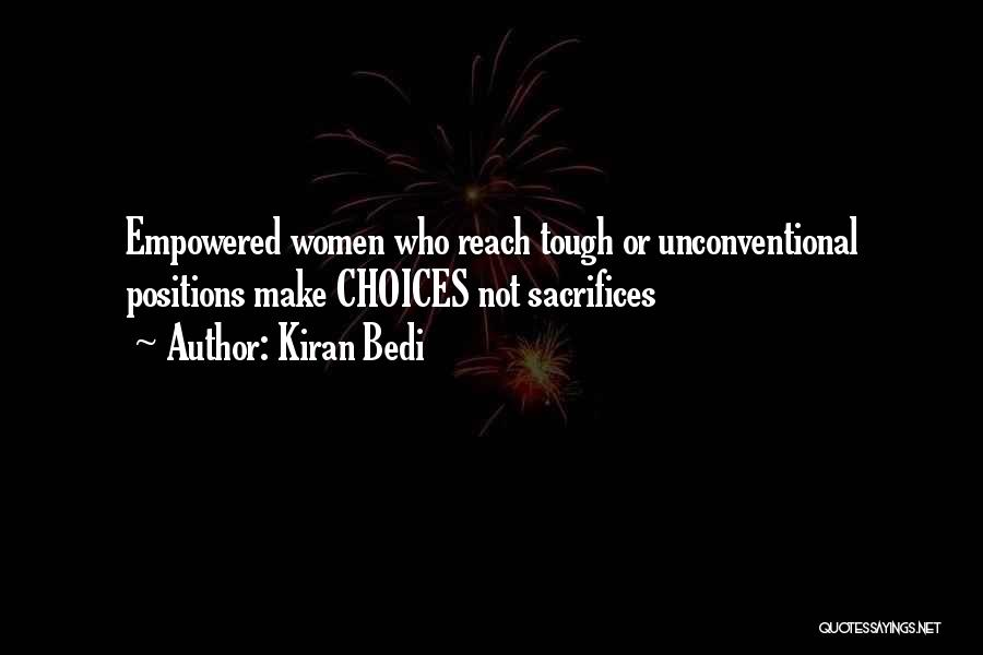 Kiran Bedi Quotes: Empowered Women Who Reach Tough Or Unconventional Positions Make Choices Not Sacrifices