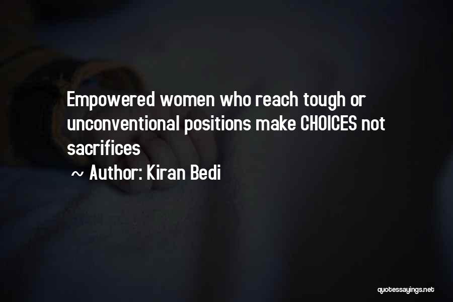 Kiran Bedi Quotes: Empowered Women Who Reach Tough Or Unconventional Positions Make Choices Not Sacrifices