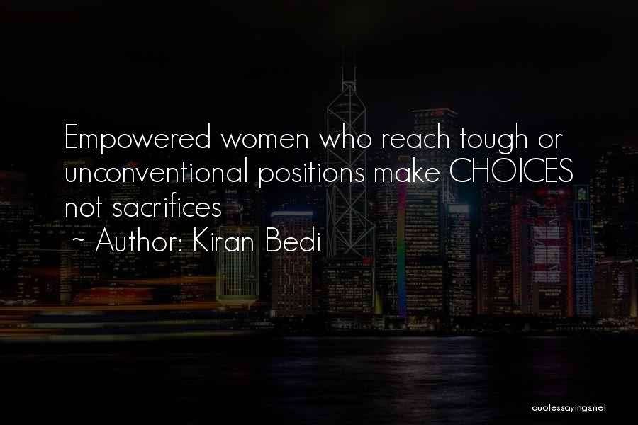 Kiran Bedi Quotes: Empowered Women Who Reach Tough Or Unconventional Positions Make Choices Not Sacrifices