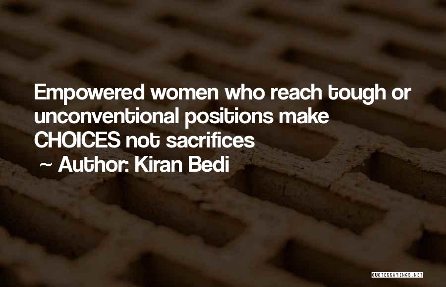 Kiran Bedi Quotes: Empowered Women Who Reach Tough Or Unconventional Positions Make Choices Not Sacrifices