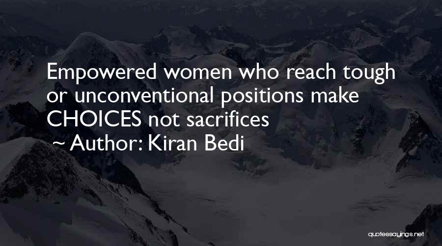 Kiran Bedi Quotes: Empowered Women Who Reach Tough Or Unconventional Positions Make Choices Not Sacrifices