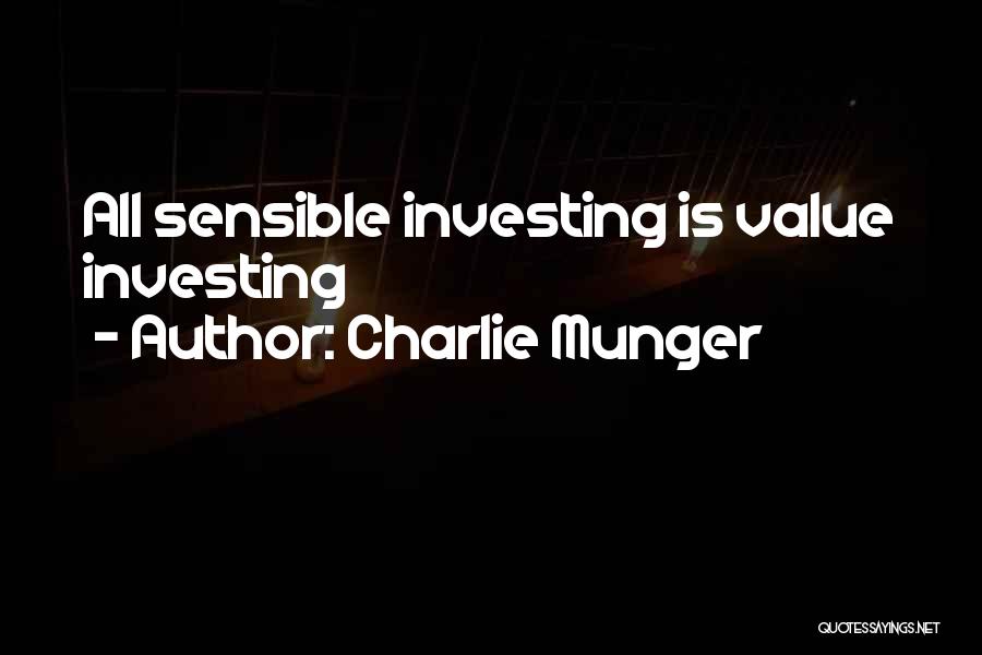Charlie Munger Quotes: All Sensible Investing Is Value Investing
