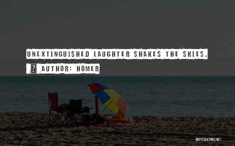 Homer Quotes: Unextinguished Laughter Shakes The Skies.
