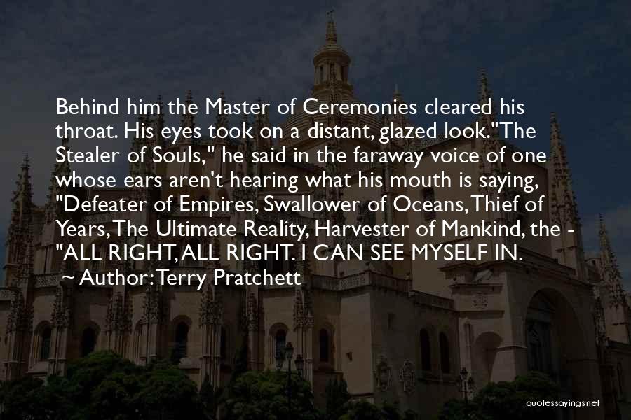 Terry Pratchett Quotes: Behind Him The Master Of Ceremonies Cleared His Throat. His Eyes Took On A Distant, Glazed Look.the Stealer Of Souls,