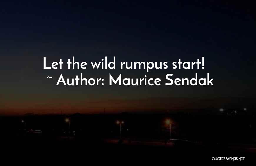 Maurice Sendak Quotes: Let The Wild Rumpus Start!