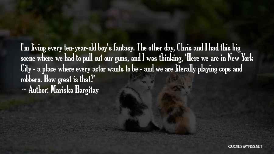 Mariska Hargitay Quotes: I'm Living Every Ten-year-old Boy's Fantasy. The Other Day, Chris And I Had This Big Scene Where We Had To