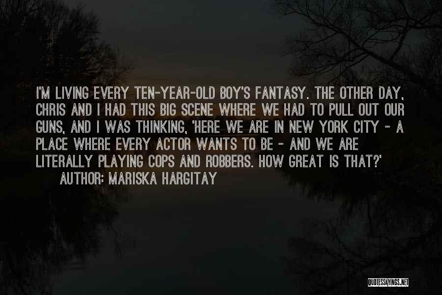 Mariska Hargitay Quotes: I'm Living Every Ten-year-old Boy's Fantasy. The Other Day, Chris And I Had This Big Scene Where We Had To