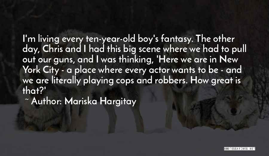 Mariska Hargitay Quotes: I'm Living Every Ten-year-old Boy's Fantasy. The Other Day, Chris And I Had This Big Scene Where We Had To