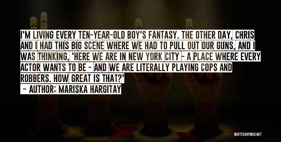 Mariska Hargitay Quotes: I'm Living Every Ten-year-old Boy's Fantasy. The Other Day, Chris And I Had This Big Scene Where We Had To