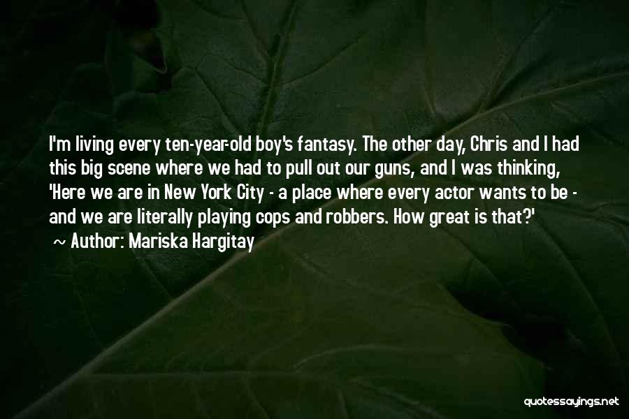 Mariska Hargitay Quotes: I'm Living Every Ten-year-old Boy's Fantasy. The Other Day, Chris And I Had This Big Scene Where We Had To