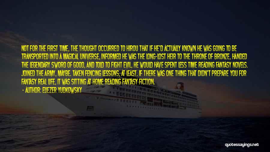Eliezer Yudkowsky Quotes: Not For The First Time, The Thought Occurred To Hirou That If He'd Actually Known He Was Going To Be