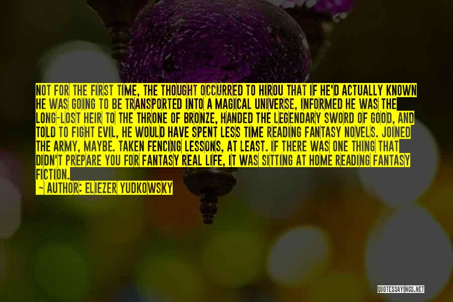 Eliezer Yudkowsky Quotes: Not For The First Time, The Thought Occurred To Hirou That If He'd Actually Known He Was Going To Be