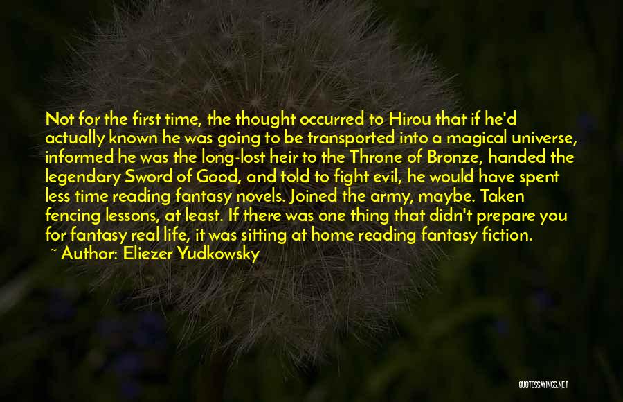 Eliezer Yudkowsky Quotes: Not For The First Time, The Thought Occurred To Hirou That If He'd Actually Known He Was Going To Be