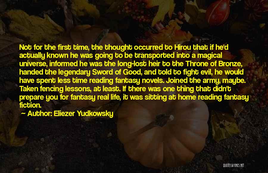 Eliezer Yudkowsky Quotes: Not For The First Time, The Thought Occurred To Hirou That If He'd Actually Known He Was Going To Be