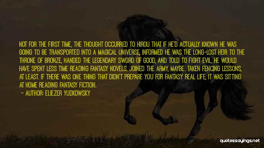 Eliezer Yudkowsky Quotes: Not For The First Time, The Thought Occurred To Hirou That If He'd Actually Known He Was Going To Be