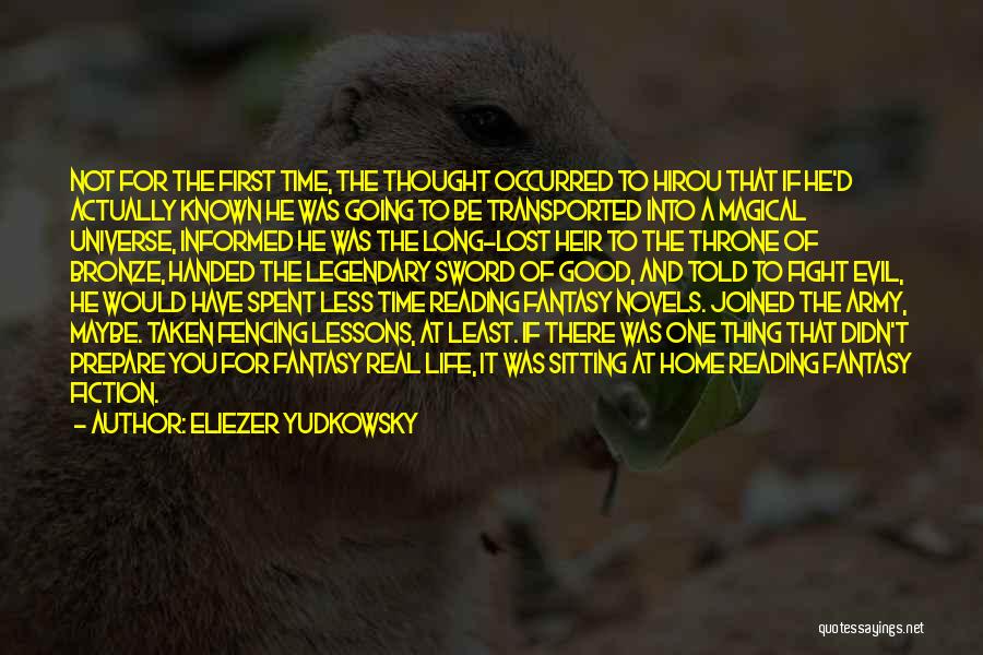 Eliezer Yudkowsky Quotes: Not For The First Time, The Thought Occurred To Hirou That If He'd Actually Known He Was Going To Be
