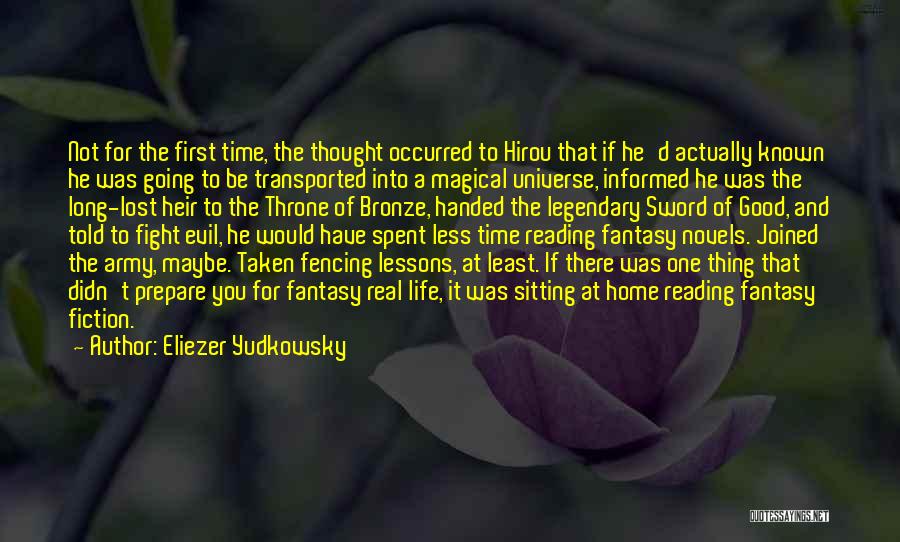 Eliezer Yudkowsky Quotes: Not For The First Time, The Thought Occurred To Hirou That If He'd Actually Known He Was Going To Be