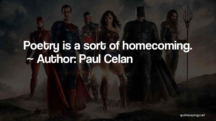 Paul Celan Quotes: Poetry Is A Sort Of Homecoming.