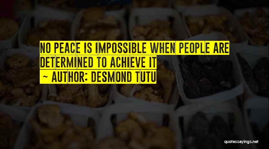 Desmond Tutu Quotes: No Peace Is Impossible When People Are Determined To Achieve It