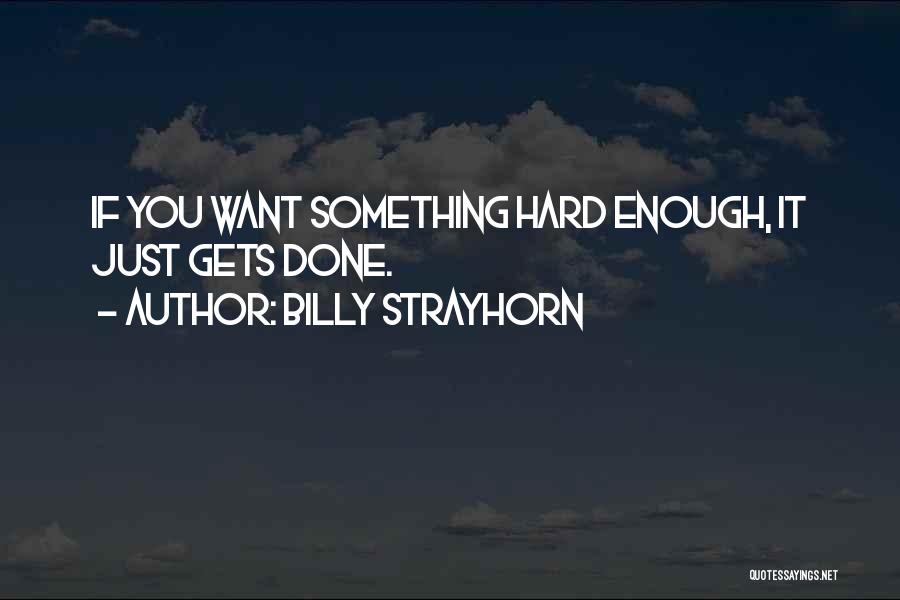 Billy Strayhorn Quotes: If You Want Something Hard Enough, It Just Gets Done.