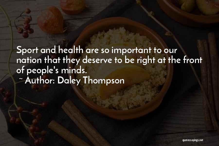 Daley Thompson Quotes: Sport And Health Are So Important To Our Nation That They Deserve To Be Right At The Front Of People's