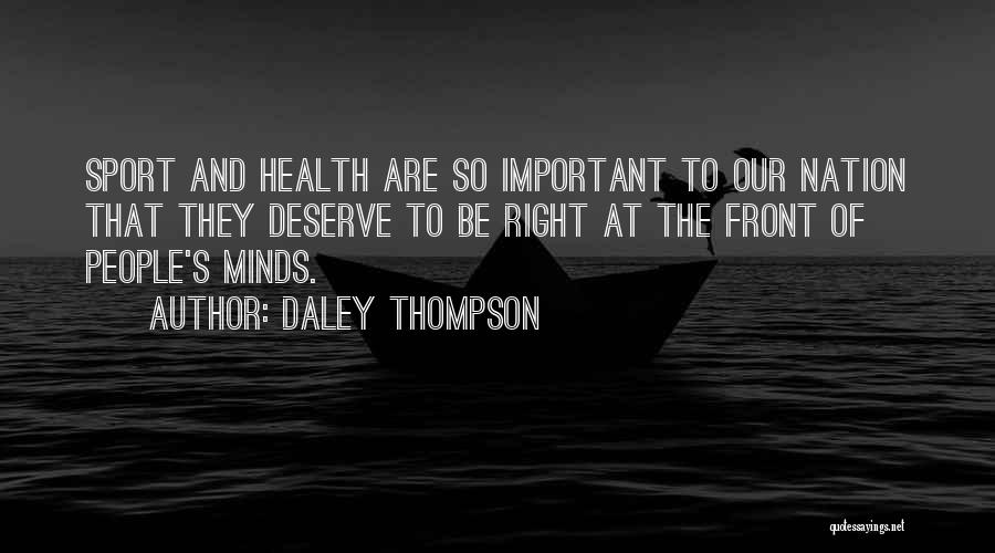 Daley Thompson Quotes: Sport And Health Are So Important To Our Nation That They Deserve To Be Right At The Front Of People's