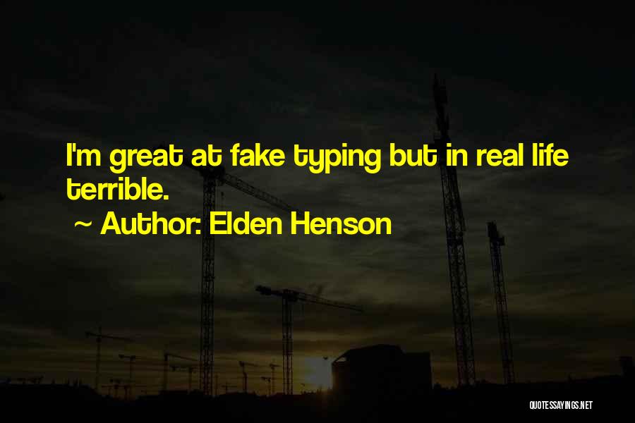 Elden Henson Quotes: I'm Great At Fake Typing But In Real Life Terrible.