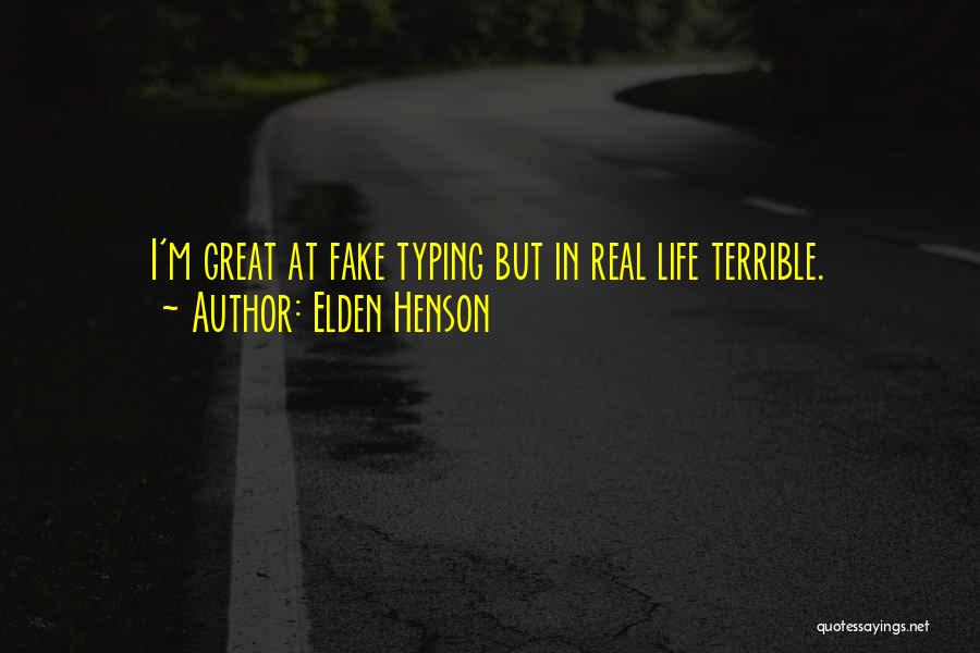 Elden Henson Quotes: I'm Great At Fake Typing But In Real Life Terrible.