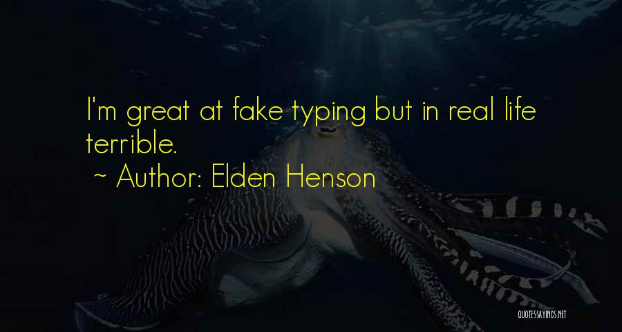 Elden Henson Quotes: I'm Great At Fake Typing But In Real Life Terrible.