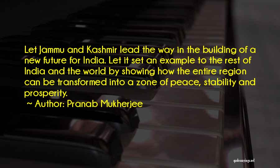 Pranab Mukherjee Quotes: Let Jammu And Kashmir Lead The Way In The Building Of A New Future For India. Let It Set An