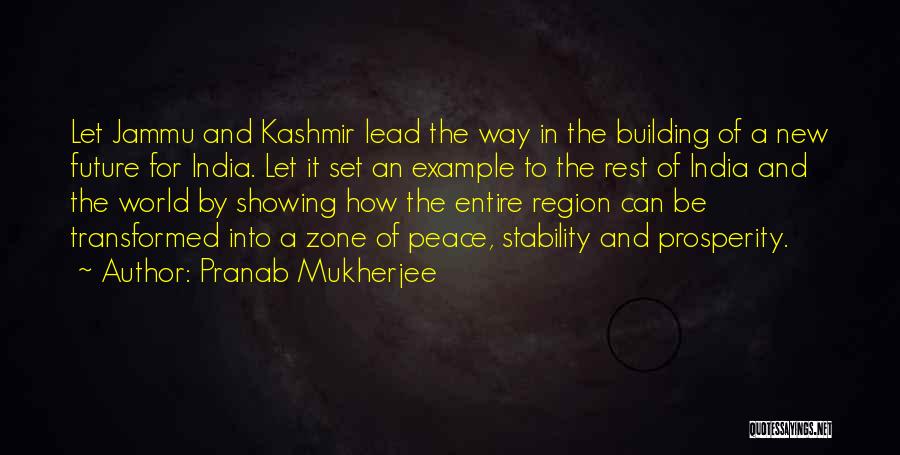 Pranab Mukherjee Quotes: Let Jammu And Kashmir Lead The Way In The Building Of A New Future For India. Let It Set An