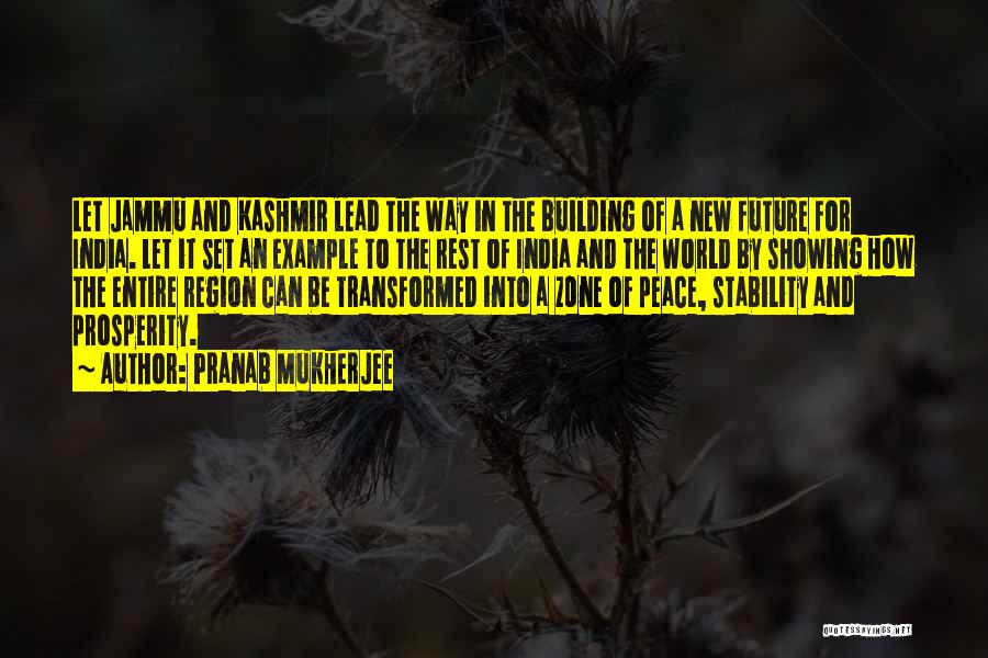 Pranab Mukherjee Quotes: Let Jammu And Kashmir Lead The Way In The Building Of A New Future For India. Let It Set An