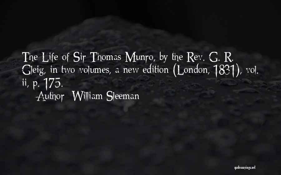 William Sleeman Quotes: The Life Of Sir Thomas Munro, By The Rev. G. R. Gleig, In Two Volumes, A New Edition (london, 1831),