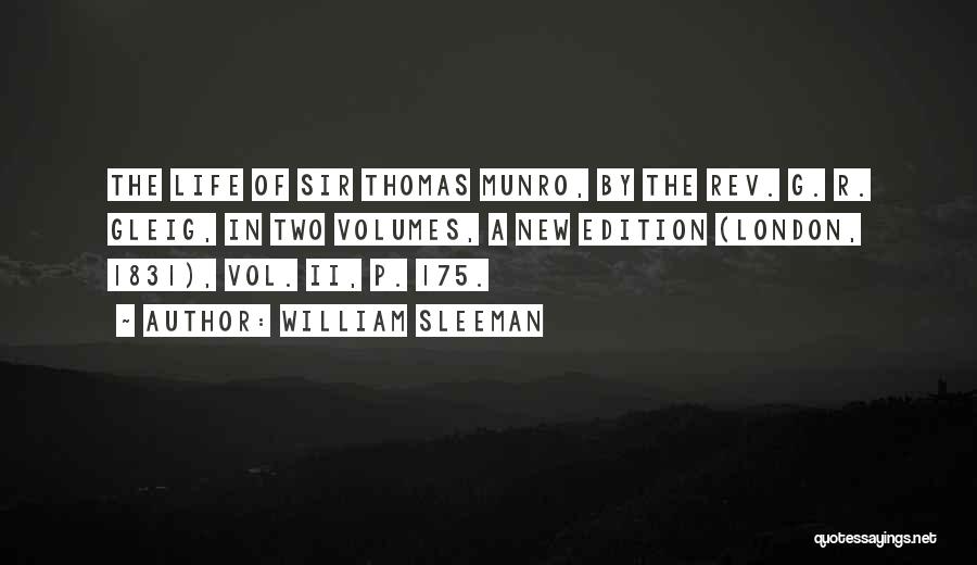 William Sleeman Quotes: The Life Of Sir Thomas Munro, By The Rev. G. R. Gleig, In Two Volumes, A New Edition (london, 1831),