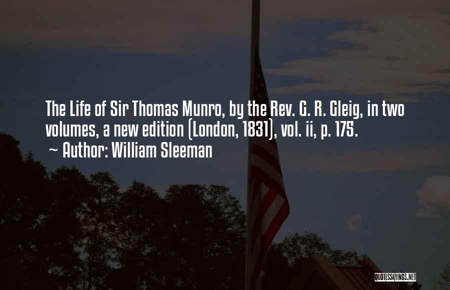 William Sleeman Quotes: The Life Of Sir Thomas Munro, By The Rev. G. R. Gleig, In Two Volumes, A New Edition (london, 1831),