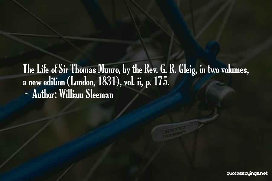 William Sleeman Quotes: The Life Of Sir Thomas Munro, By The Rev. G. R. Gleig, In Two Volumes, A New Edition (london, 1831),