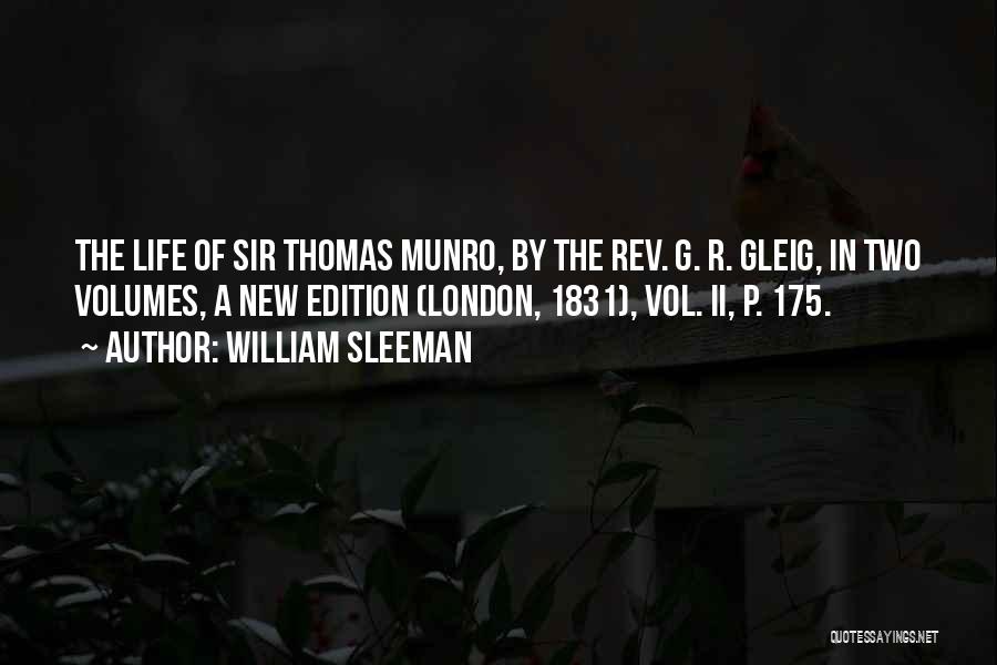 William Sleeman Quotes: The Life Of Sir Thomas Munro, By The Rev. G. R. Gleig, In Two Volumes, A New Edition (london, 1831),