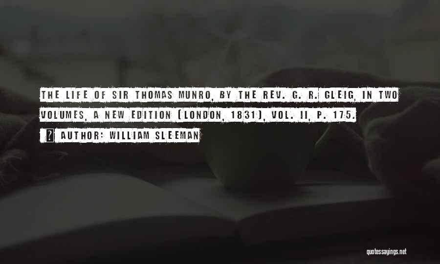 William Sleeman Quotes: The Life Of Sir Thomas Munro, By The Rev. G. R. Gleig, In Two Volumes, A New Edition (london, 1831),