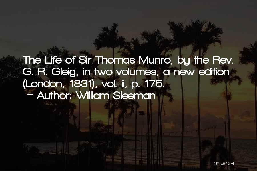 William Sleeman Quotes: The Life Of Sir Thomas Munro, By The Rev. G. R. Gleig, In Two Volumes, A New Edition (london, 1831),